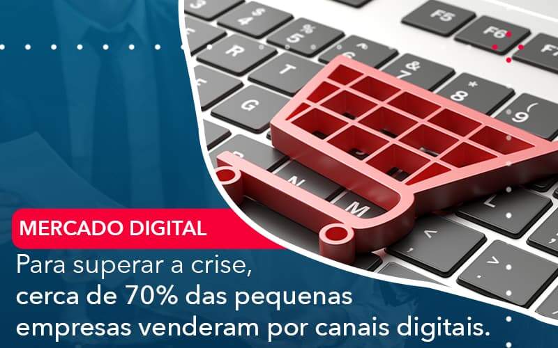 Para Superar A Crise Cerca De 70 Das Pequenas Empresas Venderam Por Canais Digitais Organização Contábil Lawini - GRR Contabilidade & Assessoria | Contabilidade em Porto Alegre