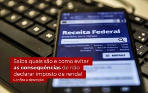 Não Declarar O Imposto De Renda O Que Acontece Quero Montar Uma Empresa - GRR Contabilidade & Assessoria | Contabilidade em Porto Alegre