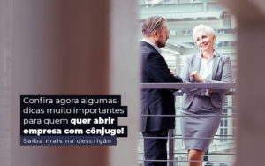 Confira Agora Algumas Dicas Muito Importantes Para Quem Quer Abrir Empresa Com Conjuge Post (1) Contabilidade Em Santos | - GRR Contabilidade & Assessoria | Contabilidade em Porto Alegre