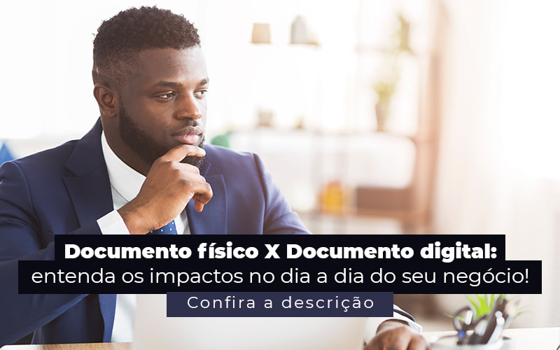 Documento Fisico X Documento Digital Entenda Os Impactos No Dia A Dia Do Seu Negocio Post - GRR Contabilidade & Assessoria | Contabilidade em Porto Alegre