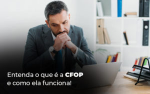 Entenda O Que E A Cfop E Como Ela Funciona Blog - GRR Contabilidade & Assessoria | Contabilidade em Porto Alegre