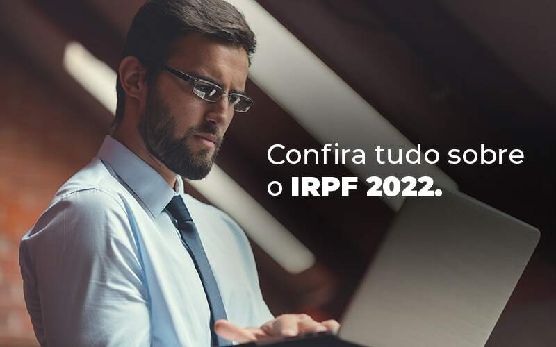 Confira Tudo Sobre O Irpf 2022 Blog - GRR Contabilidade & Assessoria | Contabilidade em Porto Alegre