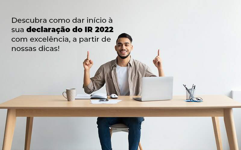 Descubra Como Dar Inicia A Sua Declaracao Do Ir 2022 Com Excelencia A Partir De Nossas Dicas Blog - GRR Contabilidade & Assessoria | Contabilidade em Porto Alegre