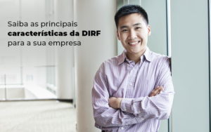 Saiba As Principais Caracteristicas Da Dirf Para A Sua Empresa Blog - GRR Contabilidade & Assessoria | Contabilidade em Porto Alegre
