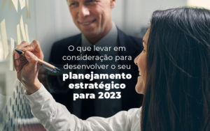O Que Levar Em Consideracao Para Desenvolver O Seu Planejamento Estrategico Para 2023 Blog (1) - GRR Contabilidade & Assessoria | Contabilidade em Porto Alegre